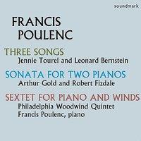 Poulenc: Sextet for Piano and Winds, Three Songs, Sonata for Two Pianos