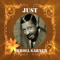 Just Erroll Garner