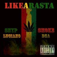 Like a Rasta (feat. Smoke Dza)