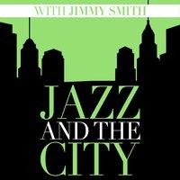 Jazz and the City with Jimmy Smith