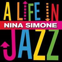 Nina Simone - A Life In Jazz