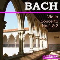Bach: Violin Concerto No. 1 & 2