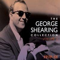The George Shearing Collection 1939-58 Vol. 2