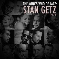 A Who's Who of Jazz: Stan Getz, Vol. 4