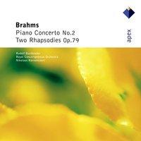 Brahms : Piano Concerto No.2 & 2 Rhapsodies