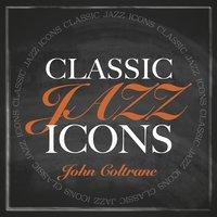 Classic Jazz Icons - John Coltrane