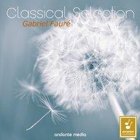Classical Selection - Fauré: Suite from Pelléas et Mélisande, Op. 80 & Piano Quartet No. 2, Op. 45