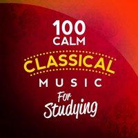 100 Calm Classical Music for Studying