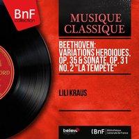 Beethoven: Variations héroïques, Op. 35 & Sonate, Op. 31 No. 2 "La tempête"