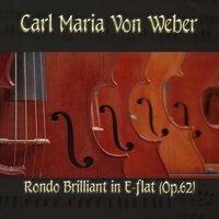Carl Maria von Weber: Rondo Brilliant in Eflat, Op. 62