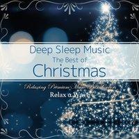 Deep Sleep Music - The Best of Christmas Songs: Relaxing Premium Music Box Covers