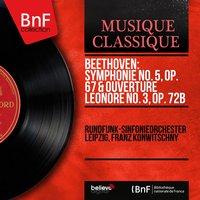 Beethoven: Symphonie No. 5, Op. 67 & Ouverture Léonore No. 3, Op. 72b
