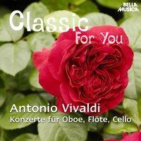 Classic for You: Vivaldi - Konzerte für Oboe, Flöte und Cello