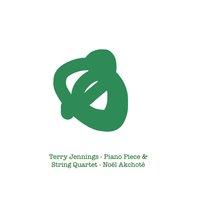 Terry Jennings: Piano Piece & String Quartet