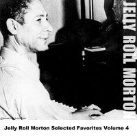 Jelly Roll Morton Selected Favorites Volume 4