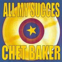 All My Succes - Chet Baker