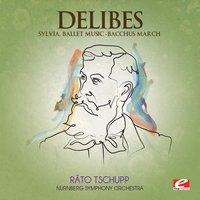 Delibes: Sylvia, Ballet Music – Bacchus March
