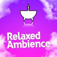 Relaxed Ambience