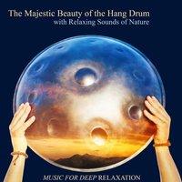 The Majestic Beauty of the Hang Drum with Relaxing Sounds of Nature