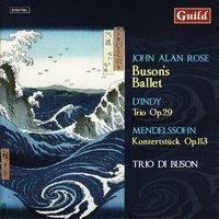 D'indy: Trio in B-Flat Major, Op.29 - Mendelssohn: Konzertstück in F Minor, Op.113 - Rose: Buson's Ballet
