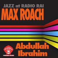 Jazz At Radio Rai: Max Roach & Abdullah Ibrahim Live