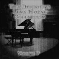 The Definitive Lena Horne Collection, Vol. 7