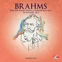 Brahms: Trio for Piano, Violin and Violoncello No. 1 in B Major, Op. 8