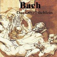 Bach - Das Orgelbüchlein