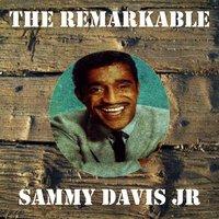 The Remarkable Sammy Davis Jr