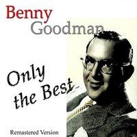 Benny Goodman: Only the Best