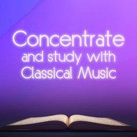 Concentrate and Study with Classical Music