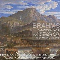 Brahms: Symphony No. 2 in D Major, Op. 73 & Violin Sonata No. 3 in D Minor, Op. 108