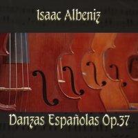 Isaac Albeniz: Danzas Españolas, Op. 37