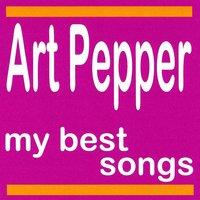 Art Pepper : My Best Songs