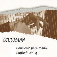 Schumann, Concierto para Piano, Sinfonía No. 4