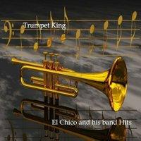 Trumpet King Hits El Chico and his Band