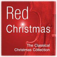 Red Christmas - The Classical Christmas Collection