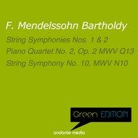 Green Edition - Mendelssohn: String Symphonies Nos. 1, 2, 10 & Piano Quartet No. 2, Op. 2 MWV Q13