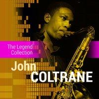 The Legend Collection: John Coltrane