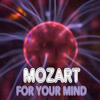 Mozart for Your Mind-Power Tune Your Brain. Music to Boost Your Mind Power