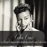 Celia Cruz: La Tierna Conmovedora Bamboleadora/canta Celia Cruz