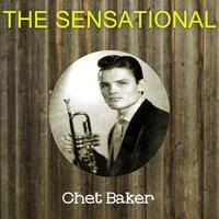 The Sensational Chet Baker