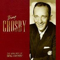 The Very Best Of Bing Crosby