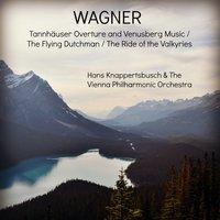Wagner: Tannhäuser Overture and Venusberg Music / The Flying Dutchman / The Ride of the Valkyries