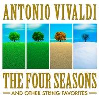Antonio Vivaldi: The Four Seasons and Other String Favorites
