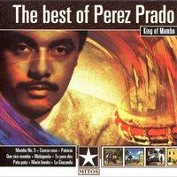 The Best Of Perez Prado King Of Mambo