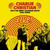 Solo Flight: Charlie Christian Live! With the Benny Goodman Sextet