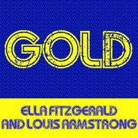 Gold: Ella Fitzgerald and Louis Armstrong