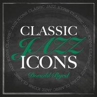 Classic Jazz Icons - Donald Byrd