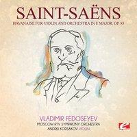 Saint-Saëns: Havanaise for Violin and Orchestra in E Major, Op. 83